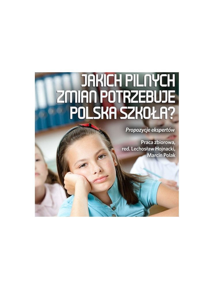Jakich pilnych zmian potrzebuje polska szkoła? Propozycje ekspertów