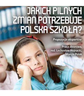 Jakich pilnych zmian potrzebuje polska szkoła? Propozycje ekspertów